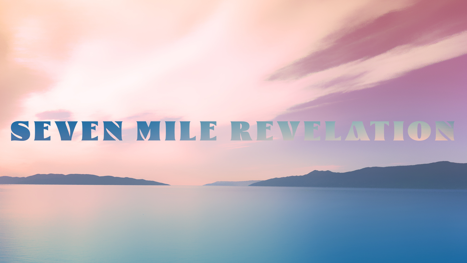Seven Mile Revelation