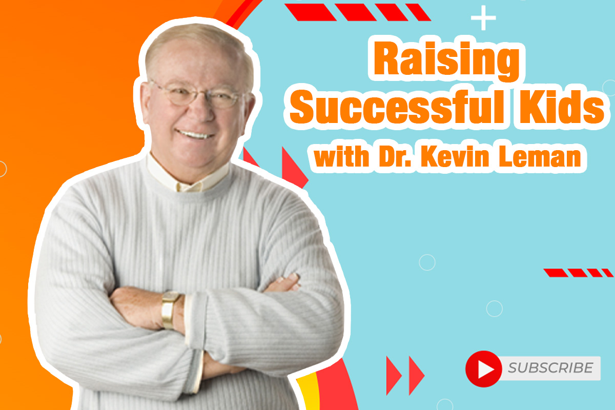 Raising Successful Kids with Dr. Kevin Leman